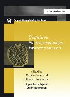 Cognitive Neuropsychology Twenty Years On: A Special Issue of Cognitive Neuropsychology