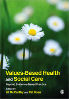 Values-Based Health & Social Care: Beyond Evidence-Based Practice