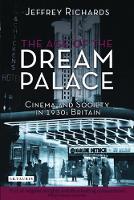 The Age of the Dream Palace: Cinema and Society in 1930s Britain (PDF eBook)