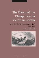 The Dawn of the Cheap Press in Victorian Britain: The End of the 'Taxes on Knowledge', 1849-1869 (PDF eBook)