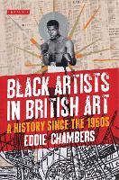 Black Artists in British Art: A History since the 1950s