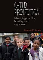 Child Protection: Managing Conflict, Hostility and Aggression
