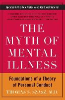 Myth of Mental Illness, The: Foundations of a Theory of Personal Conduct