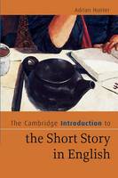 Cambridge Introduction to the Short Story in English, The