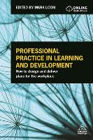 Professional Practice in Learning and Development: How to Design and Deliver Plans for the Workplace (ePub eBook)