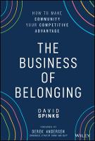 The Business of Belonging: How to Make Community your Competitive Advantage (PDF eBook)