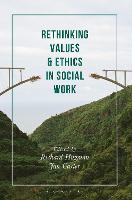 Rethinking Values and Ethics in Social Work