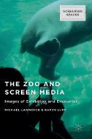 The Zoo and Screen Media: Images of Exhibition and Encounter (ePub eBook)