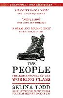 People, The: The Rise and Fall of the Working Class, 1910-2010