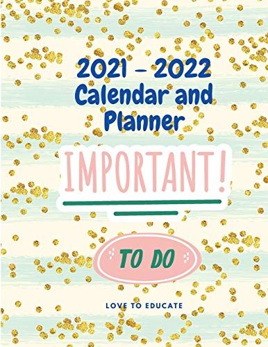 2021 - 2022 Calendar and Planner - Daily, Weekly and Monthly Planner