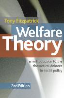 Welfare Theory: An Introduction to the Theoretical Debates in Social Policy (PDF eBook)