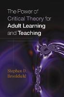 Power of Critical Theory for Adult Learning and Teaching, The