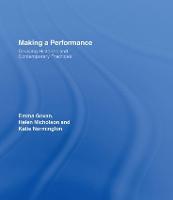 Making a Performance: Devising Histories and Contemporary Practices
