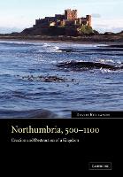 Northumbria, 5001100: Creation and Destruction of a Kingdom