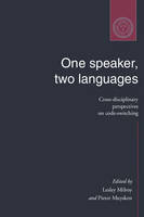 One Speaker, Two Languages: Cross-Disciplinary Perspectives on Code-Switching
