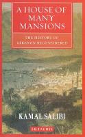 House of Many Mansions, A: The History of Lebanon Reconsidered
