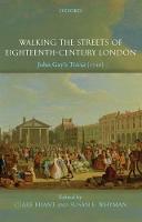 Walking the Streets of Eighteenth-Century London: John Gay's Trivia (1716)