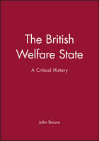 British Welfare State, The: A Critical History