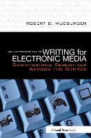 Introduction to Writing for Electronic Media, An: Scriptwriting Essentials Across the Genres