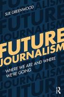 Future Journalism: Where We Are and Where Were Going