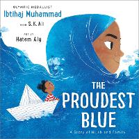 Proudest Blue, The: A Story of Hijab and Family