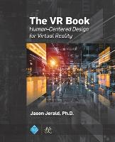 VR Book, The: Human-Centered Design for Virtual Reality
