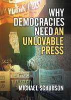 Why Democracies Need an Unlovable Press (ePub eBook)