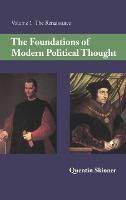Foundations of Modern Political Thought: Volume 1, The Renaissance, The