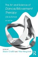 Art and Science of Dance/Movement Therapy, The: Life Is Dance