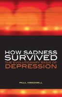 How Sadness Survived: The Evolutionary Basis of Depression