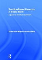 Practice-Based Research in Social Work: A Guide for Reluctant Researchers
