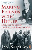 Making Friends with Hitler: Lord Londonderry and Britain's Road to War (ePub eBook)