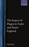 Impact of Plague in Tudor and Stuart England, The