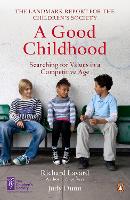 Good Childhood, A: Searching for Values in a Competitive Age