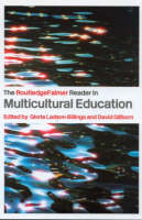 RoutledgeFalmer Reader in Multicultural Education, The: Critical Perspectives on Race, Racism and Education