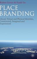Place Branding: Glocal, Virtual and Physical Identities, Constructed, Imagined and Experienced (ePub eBook)