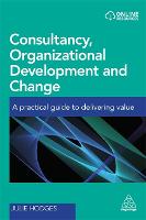 Consultancy, Organizational Development and Change: A Practical Guide to Delivering Value (ePub eBook)