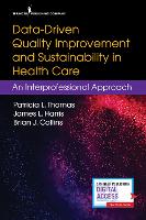 Data-Driven Quality Improvement and Sustainability in Health Care: An Interprofessional Approach (PDF eBook)
