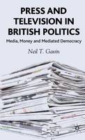 Press and Television in British Politics (PDF eBook)