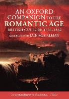 Oxford Companion to the Romantic Age, An: British Culture, 1776-1832