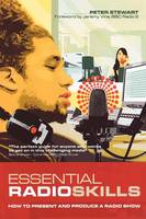Essential Radio Skills: How to present and produce a radio show