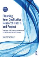Planning Your Qualitative Research Thesis and Project: An Introduction to Interpretivist Research in Education and the Social Sciences (PDF eBook)