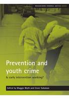 Prevention and youth crime: Is early intervention working?