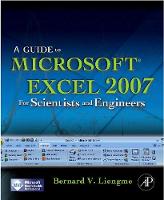 Guide to Microsoft Excel 2007 for Scientists and Engineers, A