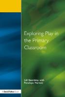 Exploring Play in the Primary Classroom