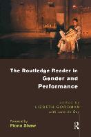 Routledge Reader in Gender and Performance, The