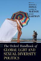 The Oxford Handbook of Global LGBT and Sexual Diversity Politics (PDF eBook)