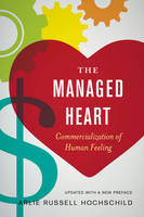 Managed Heart, The: Commercialization of Human Feeling