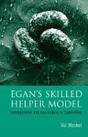 Egan's Skilled Helper Model: Developments and Implications in Counselling