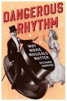 Dangerous Rhythm: Why Movie Musicals Matter (PDF eBook)